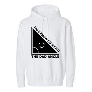 The Dad Angle You Know I'm Right Matching Family Shirts Garment-Dyed Fleece Hoodie