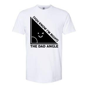 The Dad Angle You Know I'm Right Matching Family Shirts Softstyle CVC T-Shirt