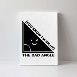 The Dad Angle You Know I'm Right Matching Family Shirts Canvas