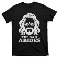 The Dad Abides Fathers Day And Daddy Birthday T-Shirt