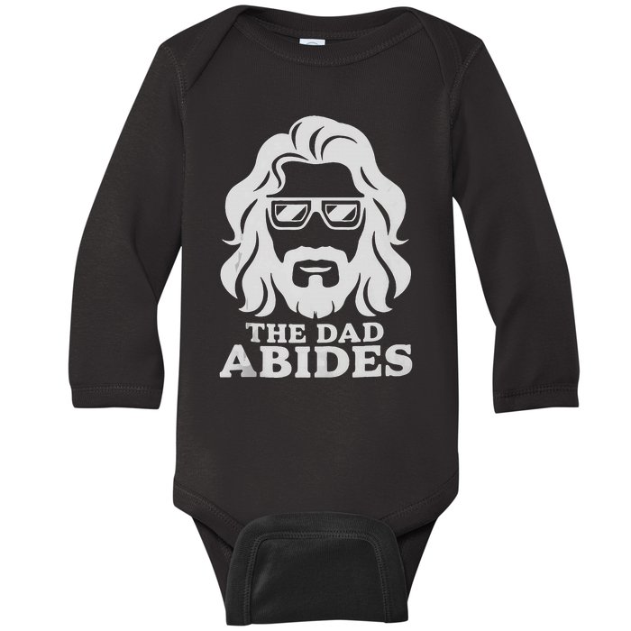 The Dad Abides Fathers Day And Daddy Birthday Baby Long Sleeve Bodysuit