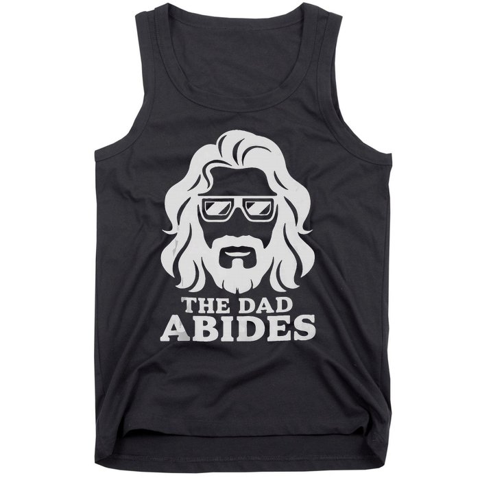 The Dad Abides Fathers Day And Daddy Birthday Tank Top