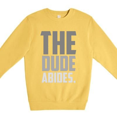 The Dude Abides Premium Crewneck Sweatshirt