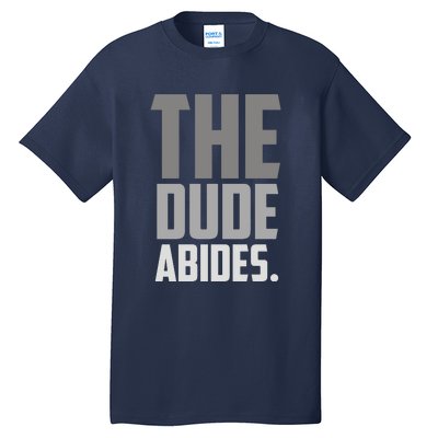 The Dude Abides Tall T-Shirt