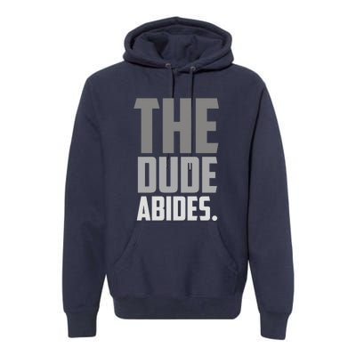 The Dude Abides Premium Hoodie