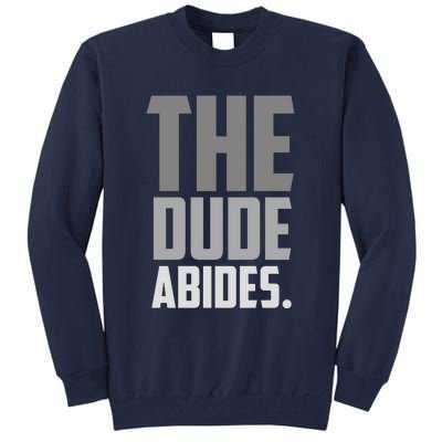 The Dude Abides Tall Sweatshirt