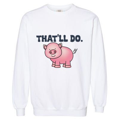 ThatLl Do Awesome Farm Pig Design Garment-Dyed Sweatshirt
