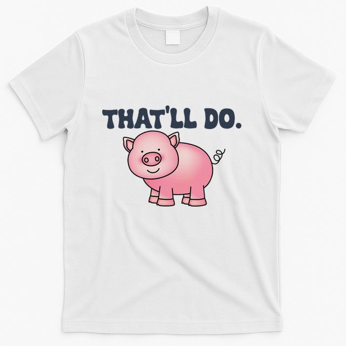 ThatLl Do Awesome Farm Pig Design T-Shirt