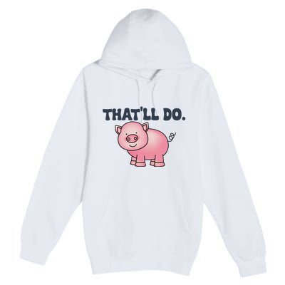 ThatLl Do Awesome Farm Pig Design Premium Pullover Hoodie