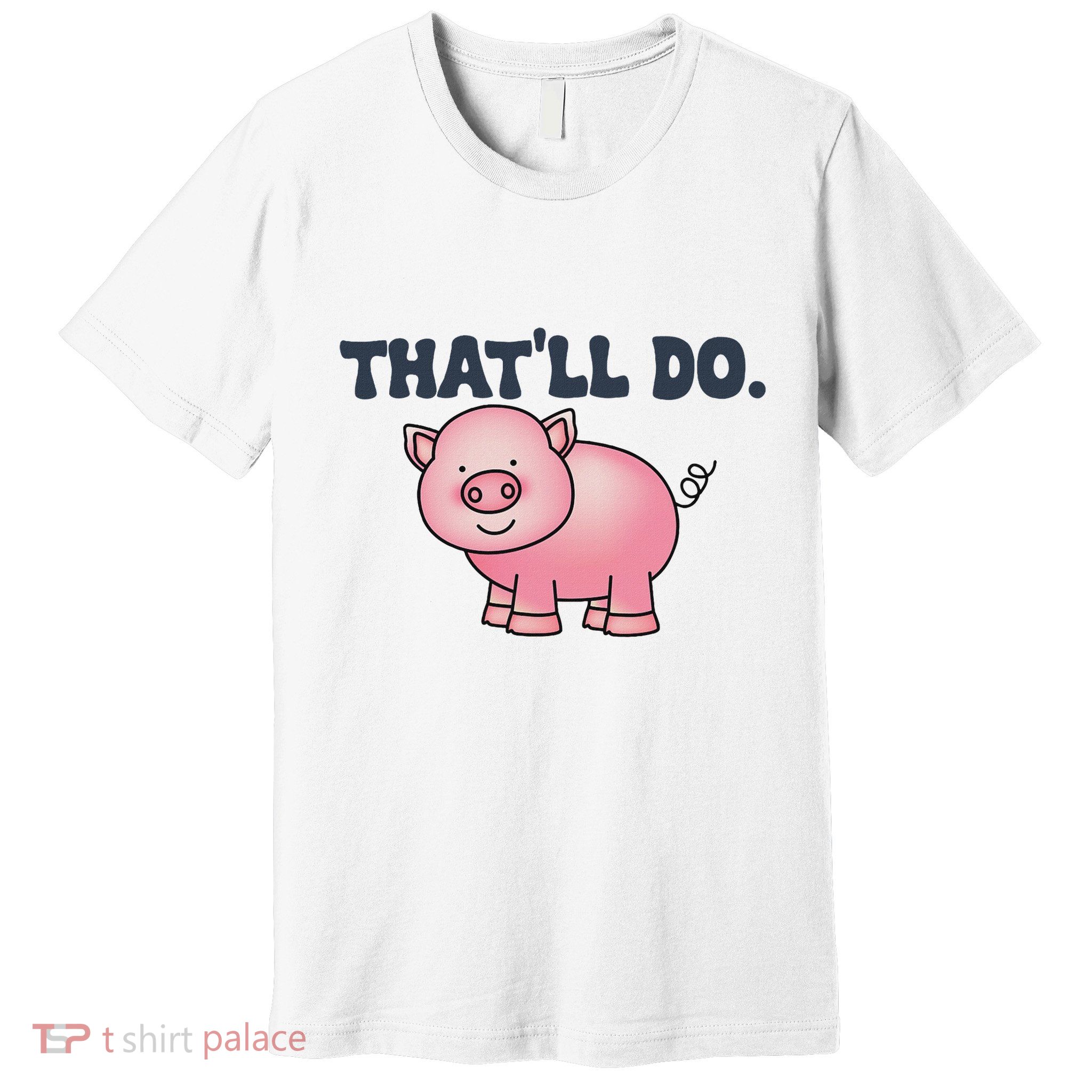 ThatLl Do Awesome Farm Pig Design Premium T-Shirt