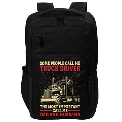 Trucker Dad And Husband People Call Me Truck Driver Big Rig Gift Impact Tech Backpack