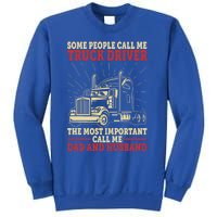 Trucker Dad And Husband People Call Me Truck Driver Big Rig Gift Sweatshirt