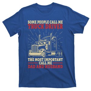 Trucker Dad And Husband People Call Me Truck Driver Big Rig Gift T-Shirt