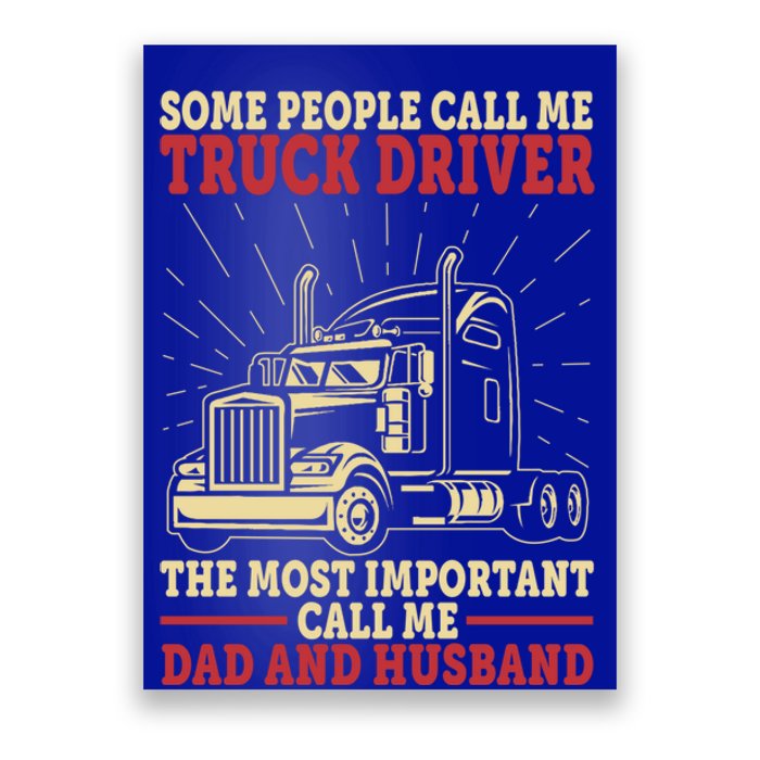 Trucker Dad And Husband People Call Me Truck Driver Big Rig Gift Poster