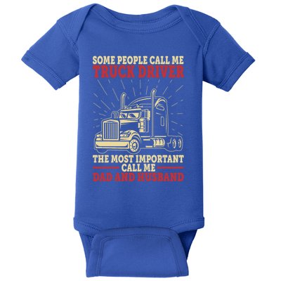 Trucker Dad And Husband People Call Me Truck Driver Big Rig Gift Baby Bodysuit