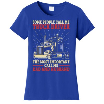 Trucker Dad And Husband People Call Me Truck Driver Big Rig Gift Women's T-Shirt