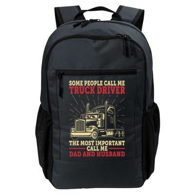 Trucker Dad And Husband People Call Me Truck Driver Big Rig Gift Daily Commute Backpack