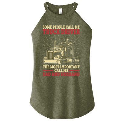 Trucker Dad And Husband People Call Me Truck Driver Big Rig Gift Women's Perfect Tri Rocker Tank