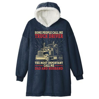 Trucker Dad And Husband People Call Me Truck Driver Big Rig Gift Hooded Wearable Blanket