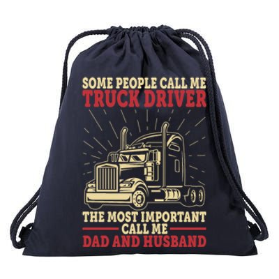 Trucker Dad And Husband People Call Me Truck Driver Big Rig Gift Drawstring Bag