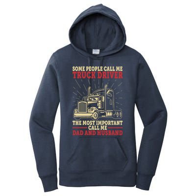 Trucker Dad And Husband People Call Me Truck Driver Big Rig Gift Women's Pullover Hoodie