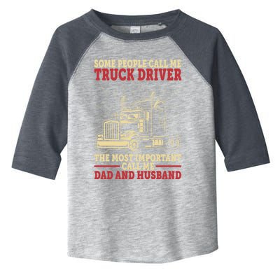 Trucker Dad And Husband People Call Me Truck Driver Big Rig Gift Toddler Fine Jersey T-Shirt