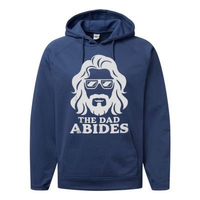 The Dad Abides Fathers Day And Daddy Birthday Performance Fleece Hoodie