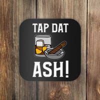 Tap Dat Ash! Cigars Coaster