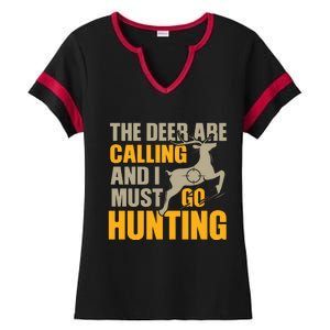 The Deer Are Calling So I Must Go Hunting Ladies Halftime Notch Neck Tee