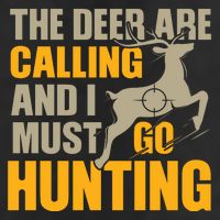 The Deer Are Calling So I Must Go Hunting Cool Comfort Performance Bucket Hat