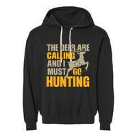 The Deer Are Calling So I Must Go Hunting Garment-Dyed Fleece Hoodie