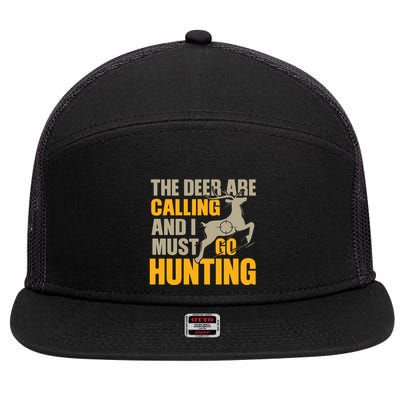 The Deer Are Calling So I Must Go Hunting 7 Panel Mesh Trucker Snapback Hat