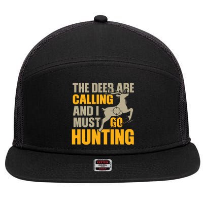 The Deer Are Calling So I Must Go Hunting 7 Panel Mesh Trucker Snapback Hat