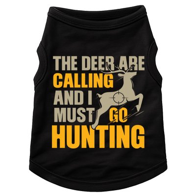 The Deer Are Calling So I Must Go Hunting Doggie Tank