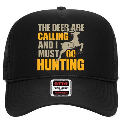 The Deer Are Calling So I Must Go Hunting High Crown Mesh Back Trucker Hat