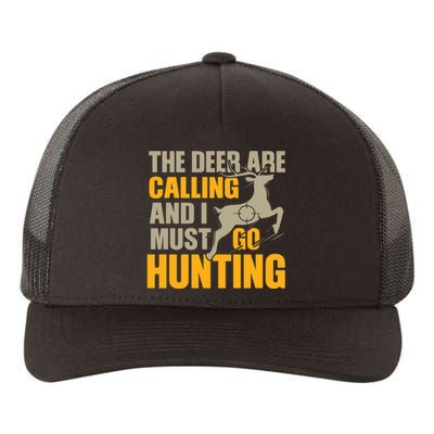 The Deer Are Calling So I Must Go Hunting Yupoong Adult 5-Panel Trucker Hat