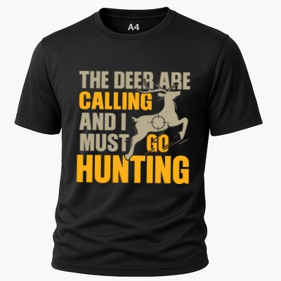 The Deer Are Calling So I Must Go Hunting Performance Shirt