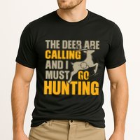 The Deer Are Calling So I Must Go Hunting Performance Shirt