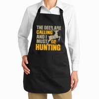 The Deer Are Calling So I Must Go Hunting Apron