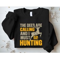 The Deer Are Calling So I Must Go Hunting Sweatshirt