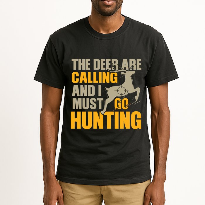 The Deer Are Calling So I Must Go Hunting Tall T-Shirt