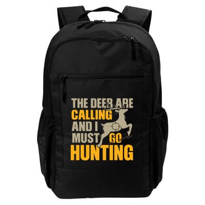 The Deer Are Calling So I Must Go Hunting Daily Commute Backpack