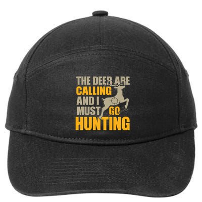 The Deer Are Calling So I Must Go Hunting 7-Panel Snapback Hat