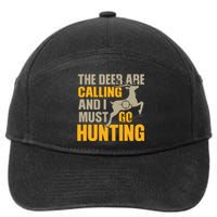 The Deer Are Calling So I Must Go Hunting 7-Panel Snapback Hat