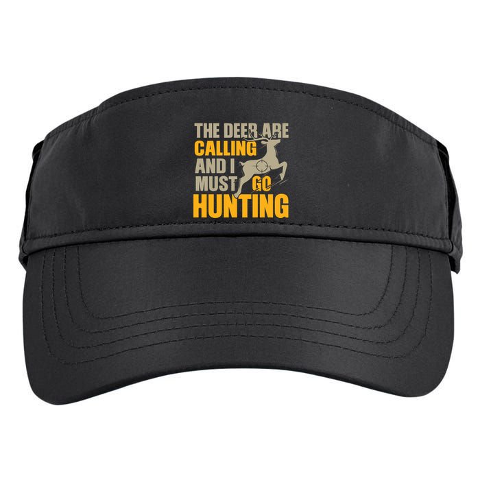 The Deer Are Calling So I Must Go Hunting Adult Drive Performance Visor