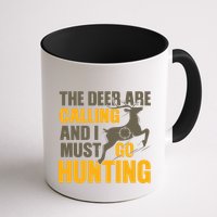 The Deer Are Calling So I Must Go Hunting Mug