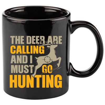 The Deer Are Calling So I Must Go Hunting 11oz C Handle Ceramic Mug