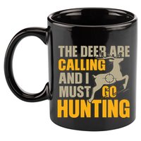 The Deer Are Calling So I Must Go Hunting 11oz C Handle Ceramic Mug