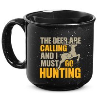 The Deer Are Calling So I Must Go Hunting 15oz Campfire Ceramic Mug
