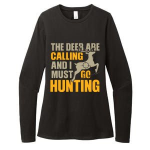 The Deer Are Calling So I Must Go Hunting Womens CVC Long Sleeve Shirt